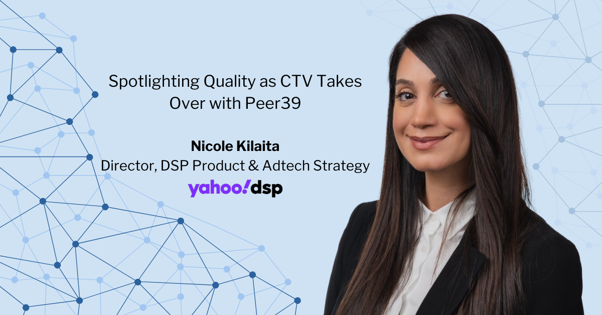 Peer39 Interview Series: Nicole Kilaita, Director, DSP Product & Adtech Strategy, Yahoo DSP